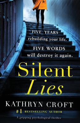 Silent Lies: A gripping psychological thriller with a shocking twist - Kathryn Croft