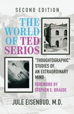 The World of Ted Serios: Thoughtographic Studies of an Extraordinary Mind - Jule Eisenbud