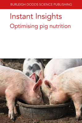 Coperta cărții 'Instant Insights: Optimising Pig Nutrition - R. J. Van Barneveld'