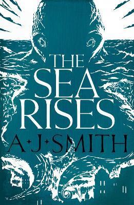 The Sea Rises - A. J. Smith