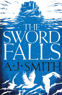 The Sword Falls: Volume 2 - A. J. Smith
