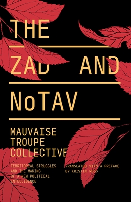 The Zad and Notav: Territorial Struggles and the Making of a New Political Intelligence - Mauvaise Troupe Collective