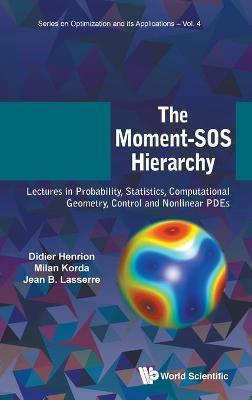 The Moment-SOS Hierarchy: Lectures in Probability, Statistics, Computational Geometry, Control and Nonlinear PDEs - Didier Henrion