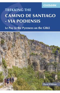Camino de Santiago - Via Podiensis: Le Puy to the Pyrenees on the Gr65 - Dave Whitson