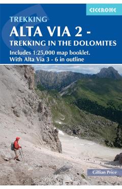 Alta Via 2 - Trekking in the Dolomites: Includes 1:25,000 Map Booklet. with Alta Via 3-6 in Outline - Gillian Price