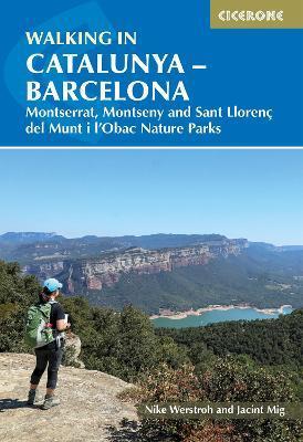 Walking in Catalunya - Barcelona: Montserrat, Montseny and Sant Llorenç del Munt I l'Obac Nature Parks - Nike Werstroh