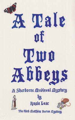 A Tale of Two Abbeys: The Third Sherbourne Medieval Mystery - Rosie Lear
