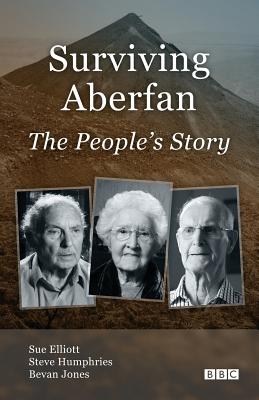 Surviving Aberfan: The People's Story - Sue Elliott