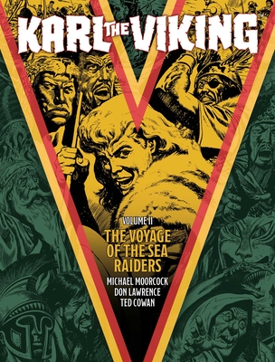 Karl the Viking - Volume Two: The Voyage of the Sea Raiders - Michael Moorcock