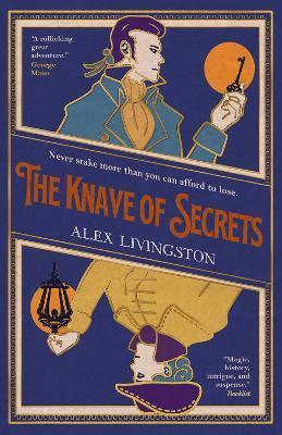 The Knave of Secrets - Alex Livingston