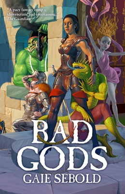 Bad Gods - Gaie Sebold