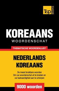 Poza produsului Thematische woordenschat Nederlands-Koreaans - 9000 woorden - Andrey Taranov