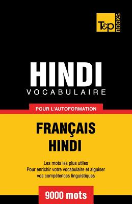 Vocabulaire Franais-Hindi pour l'autoformation - 9000 mots - Andrey Taranov