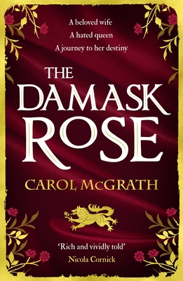 The Damask Rose: The Rose Trilogy - Carol Mcgrath
