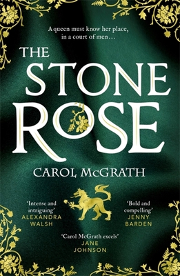 The Stone Rose: The Rose Trilogy - Carol Mcgrath
