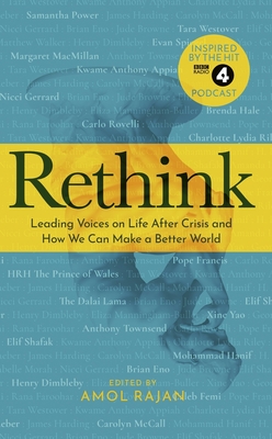 Rethink: Leading Voices on Life After Crisis and How We Can Make a Better World - Amol Rajan