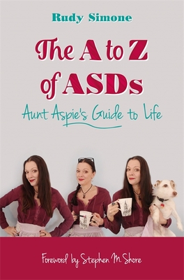 The A to Z of Asds: Aunt Aspie's Guide to Life - Rudy Simone