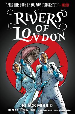 Rivers of London Vol. 3: Black Mould (Graphic Novel) - Ben Aaronovitch