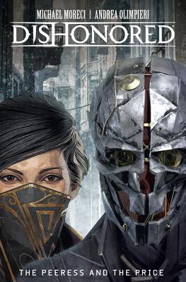 Dishonored Vol. 2: The Peeress and the Price - Michael Moreci