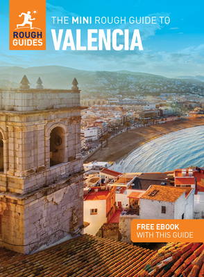 The Mini Rough Guide to Valencia (Travel Guide with Free Ebook) - Rough Guides