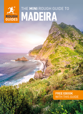 The Mini Rough Guide to Madeira (Travel Guide with Free Ebook) - Rough Guides