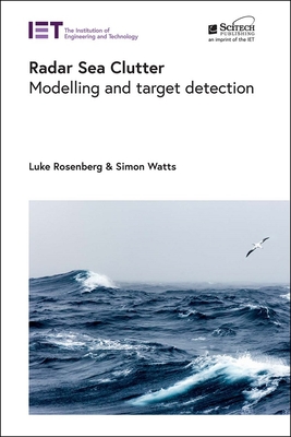 Radar Sea Clutter: Modelling and Target Detection - Luke Rosenberg