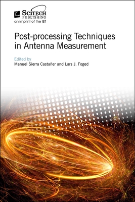 Post-Processing Techniques in Antenna Measurement - Manuel Sierra Castañer