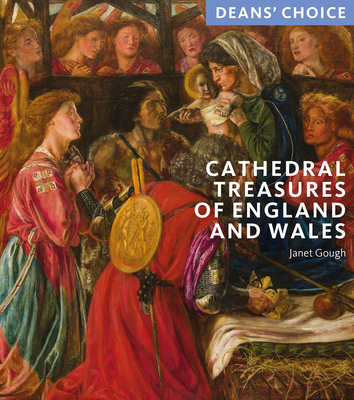 Cathedral Treasures of England and Wales: Deans' Choice - Janet Gough