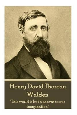 Henry David Thoreau - Walden: 