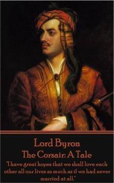 Lord Byron - The Corsair: A Tale: 