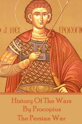 History of the Wars by Procopius - The Persian War - Procopius