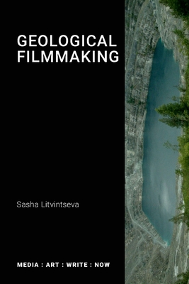 Geological Filmmaking - Sasha Litvintseva