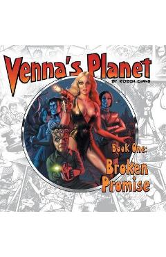 Coperta cărții 'Venna's Planet Book One: Broken Promise - Robin Evans'