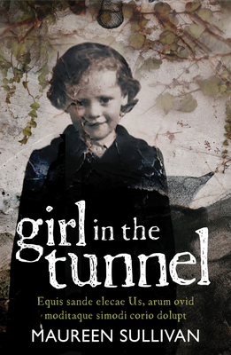 Girl in the Tunnel: My Story of Love and Loss as a Survivor of the Magdalene Laundries - Maureen Sullivan