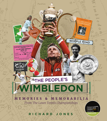 The People's Wimbledon: Memories and Memorabilia from the Lawn Tennis Championships - Richard Jones