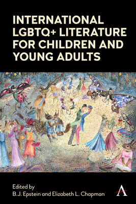 International LGBTQ+ Literature for Children and Young Adults - B. J. Epstein
