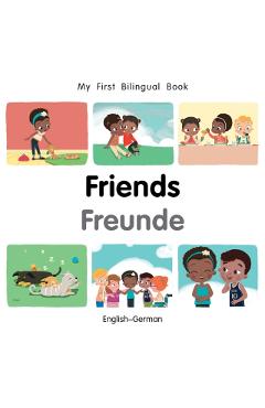 My First Bilingual Book-Friends (English-German) - Patricia Billings