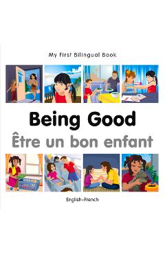 Coperta cărții 'My First Bilingual Book-Being Good (English-French) - Milet Publishing'