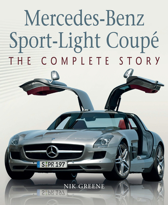 Mercedes-Benz Sport-Light Coupe: The Complete Story - Nicholas Greene