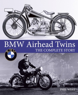 BMW Airhead Twins: The Complete Story - Phil West