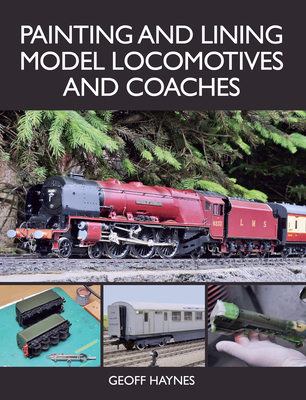 Painting and Lining Model Locomotives and Coaches - Geoff Haynes