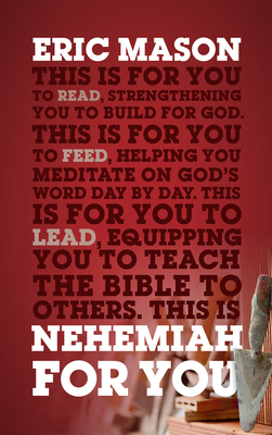 Nehemiah for You: Strength to Build for God - Eric Mason