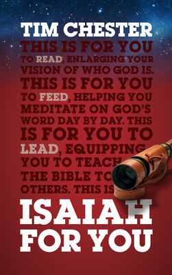 Isaiah for You: Enlarging Your Vision of Who God Is - Tim Chester