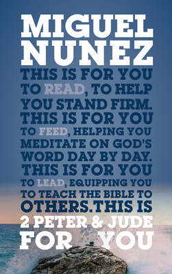 2 Peter & Jude for You: To Help You Stand Firm - Miguel Núñez
