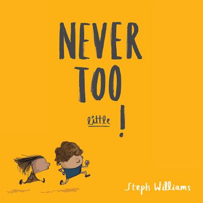 Never Too Little! - Steph Williams