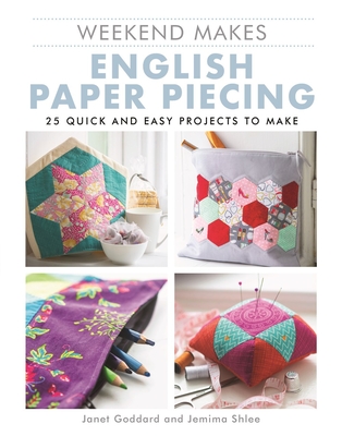 Weekend Makes: English Paper Piecing - Janet Goddard
