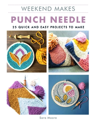 Weekend Makes: Punch Needle - Sarah Moore