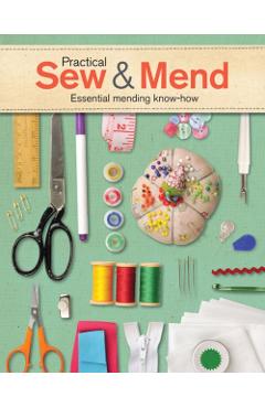 Practical Sew & Mend: Essential Mending Know-How - Joan Gordon