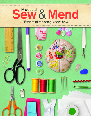 Practical Sew & Mend: Essential Mending Know-How - Joan Gordon