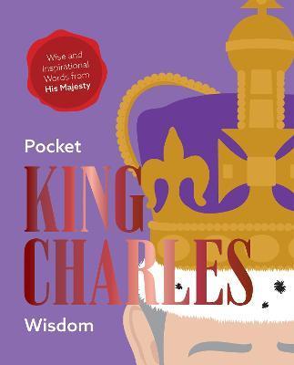 Pocket King Charles Wisdom: Wise and Inspirational Words from His Majesty - Hardie Grant Books